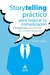 STORYTELLING PRACTICO PARA MEJORAR TU COMUNICACION