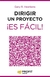 DIRIGIR UN PROYECTO ¡ES FACIL!