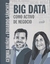 BIG DATA COMO ACTIVO DE NEGOCIO