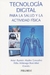 TECNOLOGIA DIGITAL PARA LA SALUD Y LA ACTIVIDAD FISICA