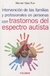 INTERVENCION DE LAS FAMILIAS Y PROFESIONALES EN PERSONAS CON TRASTORNOS DEL ESPECTRO AUTISTA