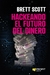 HACKEANDO EL FUTURO DEL DINERO