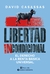 LIBERTAD INCONDICIONAL . EL DERECHO A LA RENTA BASICA UNIVERSAL