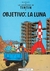 TINTIN - OBJETIVO: LA LUNA - TAPA DURA