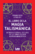 EL LIBRO DE LA MAGIA TALISMANICA