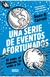 SERIE DE EVENTOS AFORTUNADOS UNA