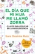 EL DIA QUE MI HIJA ME LLAMO ZORRA