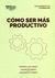 COMO SER MAS PRODUCTIVO