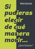 SI PUDIERAS ELEGIR DE QUE MANERA MORIR... ¿QUE HARIAS?