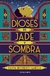 DIOSES DE JADE Y SOMBRA