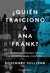 ¿QUIEN TRAICIONO A ANA FRANK? LA INVESTIGACION QUE REVELA EL SECRETO JAMAS CONTADO