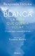 BLANCA LA NIÑA QUE QUERIA VOLAR