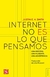 INTERNET NO ES LO QUE PENSAMOS