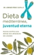 DIETA MEDITERRANEA. JUVENTUD ETERNA