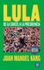 LULA: DE LA CARCEL A LA PRESIDENCIA