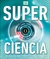 SUPER CIENCIA