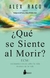 ¿QUE SE SIENTE AL MORIR?