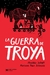 GUERRA DE TROYA LA