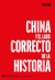 CHINA Y EL LADO CORRECTO DE LA HISTORIA