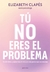 TU NO ERES EL PROBLEMA