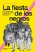 LA FIESTA DE LOS NEGROS - comprar online