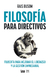 FILOSOFIA PARA DIRECTIVOS