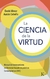 LA CIENCIA DE LA VIRTUD