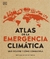 ATLAS DE LA EMERGENCIA CLIMATICA