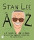 STAN LEE DE LA A A LA Z . LA VIDA DE UN ICONO