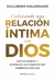 CULTIVANDO UNA RELACION INTIMA CON DIOS