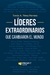 LIDERES EXTRAORDINARIOS QUE CAMBIARON EL MUNDO