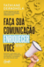 Faça sua comunicação enriquecer você