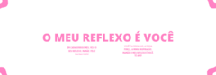 Banner da categoria Coleção O Meu Reflexo É Você