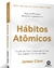 Hábitos atômicos: Um método fácil e comprovado de criar bons hábitos e se livrar dos maus, de Clear, James. Starling Alta Editora E Consultoria Eireli