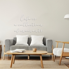 Frase de parede em relevo - Life is a collection of moments, Acrílico - Parede Com Estilo | Arte e design Atual