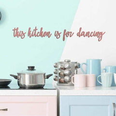 Frase de parede 3D em Acrílico - This kitchen is for dancing - loja online