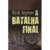 A Batalha Final | Rick Joyner