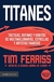 Titanes, Timothy Ferriss