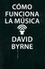 Cómo funciona la música (rústica), David Byrne