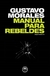 Manual para rebeldes, Gustavo Morales