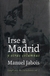 Irse a Madrid y otras columnas, Manuel Jabois