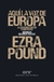 Aquí la voz de Europa, Ezra Pound