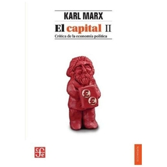 EL CAPITAL II. CRÍTICA DE LA ECONOMÍA POLÍTICA - KARL MARX