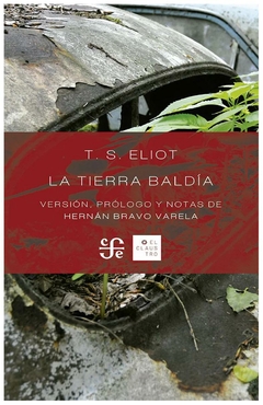 LA TIERRA BALDIA - ELIOT, T.S.