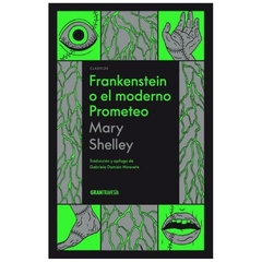 FRANKENSTEIN O EL MODERNO PROMETEO - MARY SHELLEY