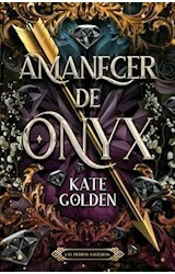 AMANECER DE ONIX - SAGA LAS PIEDRAS SAGRADAS 1 - KATE GOLDEN