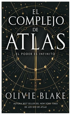 EL COMPLEJO DE ATLAS: EL PODER ES INFINITO - SAGA SEIS DE ATLAS 3 BLAKE OLIVIE