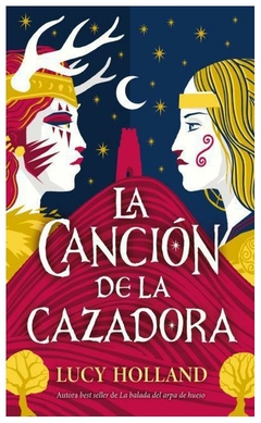 LA CANCION DE LA CAZADORA - HOLLAND LUCY