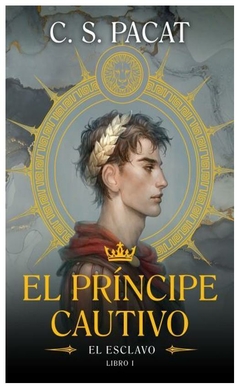 EL ESCLAVO - SAGA EL PRINCIPE CAUTIVO N° 01 - C.S. PACAT