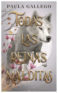 TODAS LAS REINAS MALDITAS - SAGA TODAS LAS CRIATURAS OSCURAS 2 - GALLEGO PAULA